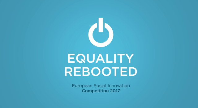 Competiția Europeană De Inovare Socială – Equality Rebooted și-a Anunțat Finaliștii